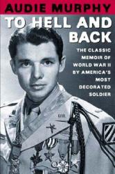 To Hell and Back - Audie Murphy (ISBN: 9780805070866)