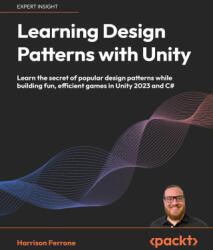 Learning Design Patterns with Unity - Harrison Ferrone (ISBN: 9781805120285)