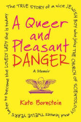 Queer and Pleasant Danger - Kate Bornstein (ISBN: 9780807001837)