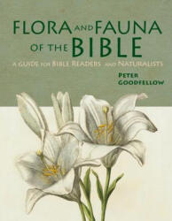 Flora & Fauna of the Bible - Peter Goodfellow (ISBN: 9781913679552)