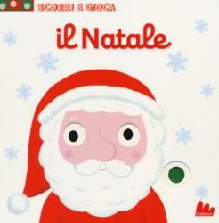 Il Natale - Scorri e gioca - Nathalie Choux (ISBN: 9788861457348)