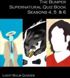 Bumper Supernatural Quiz Book Seasons 4, 5 & 6 - Light Bulb Quizzes (ISBN: 9781916165625)