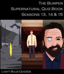 The Bumper Supernatural Quiz Book Seasons 13, 14 & 15 - Light Bulb Quizzes (ISBN: 9781916165694)
