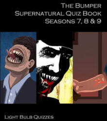 Bumper Supernatural Quiz Book Seasons 7, 8 & 9 - Light Bulb Quizzes (ISBN: 9781916165649)