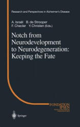 Notch from Neurodevelopment to Neurodegeneration: Keeping the Fate - F. Checler, Y. Christen, A. Israel, B. De Strooper (ISBN: 9783540430735)
