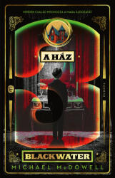 A ház - The Blackwater Saga 3. (ISBN: 9786151062746)