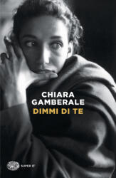 Dimmi di te - Chiara Gamberale (2026)