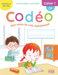 MDI - Codéo CP - Cahier 1 Edition 2021 - Lucie Grillet, Caroline Delbois (ISBN: 9782223114498)