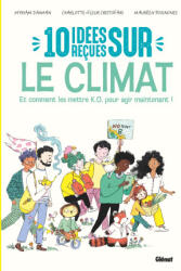 10 idées reçues sur le climat - Nouvelle édition - Myriam Dahman, Charlotte-Fleur Cristofari (2025)