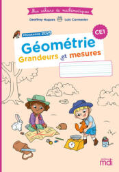 Mes cahiers de maths - Géométrie CE1 - Grandeurs et mesures - Geoffrey Hugues, Loïc Cormenier (2025)