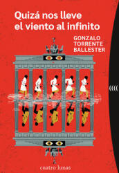 QUIZA NOS LLEVE EL VIENTO AL INFINITO - TORRENTE BALLESTER, GONZALO (2023)