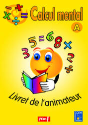 CALCUL MENTAL LIVRET ANIMATEUR A (2017)