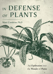 In Defense of Plants - PhD Matt Candeias (ISBN: 9781642504538)
