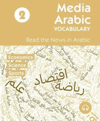 Media Arabic Vocabulary 2: Read the News in Arabic - Matthew Aldrich, Hend Khaled (ISBN: 9781949650983)