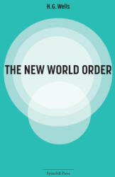 The New World Order - H G Wells, Herbert George Wells (ISBN: 9780645594829)