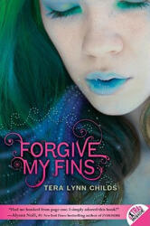 Forgive My Fins - Tera Lynn Childs (ISBN: 9780061914676)
