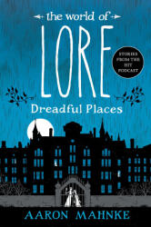 WORLD OF LORE DREADFUL PLACES - MAHNKE AARON (2024)