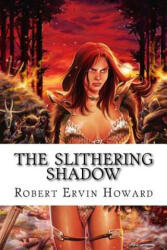 The Slithering Shadow - Robert Ervin Howard, Edibooks (2016)