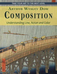 Composition: Understanding Line, Notan and Color (ISBN: 9781635619638)