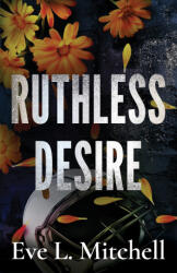 Ruthless Desire - Eve L. Mitchell (ISBN: 9781781899823)