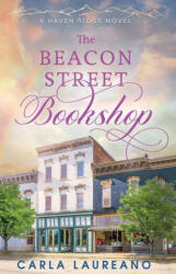 The Beacon Street Bookshop: A Clean Small-Town Contemporary Romance - Carla Laureano (ISBN: 9781960079046)
