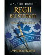 Regii Blestemati (volumul 5). Lupoaica Frantei - Maurice Druon (ISBN: 9786067411089)