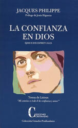 La Confianza en Dios. Ejercicios Espirituales - JACQUES PHILIPPE (ISBN: 9788470575747)