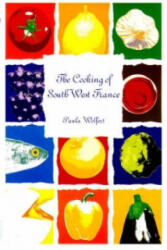 Cooking of South-West France - Paula Wolfert (ISBN: 9781902304137)