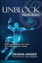 Unblock Your Body - Deanna Hansen (ISBN: 9781951694104)