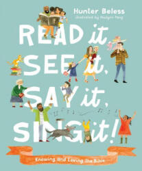 Read It, See It, Say It, Sing It: Knowing and Loving the Bible - Hunter Beless (ISBN: 9781087752501)