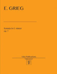 E. Grieg. Sonata in E minor, op. 7 - Edward Grieg (ISBN: 9781546912354)