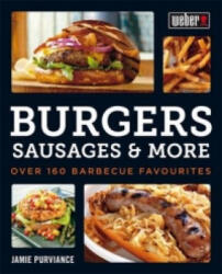 Weber's Burgers, Sausages & More - Jamie Purviance (ISBN: 9780600630081)