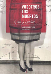 VOSOTROS, LOS MUERTOS - Cutillas Cuenca, Ginés S. (ISBN: 9788495430618)