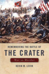 Remembering The Battle of the Crater - Kevin M. Levin (ISBN: 9780813169729)