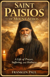 Saint Paisios of Mount Athos - Franklin Paul (2026)