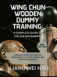 Wing Chun Wooden Dummy Training - Liang Wei Hao (2025)
