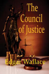 Council of Justice - Edgar Wallace (ISBN: 9781627551892)