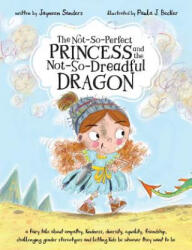 Not-So-Perfect Princess and the Not-So-Dreadful Dragon - Paula Becker (ISBN: 9781925089431)