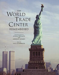 World Trade Center Remembered, The - Paul Goldberger (ISBN: 9780789207647)