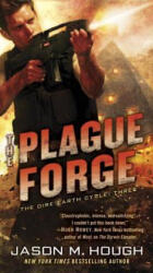 The Plague Forge - Jason M. Hough (ISBN: 9780345537164)