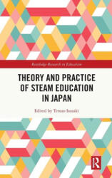 Theory and Practice of STEAM Education in Japan - Tetsuo Isozaki (ISBN: 9781032491905)