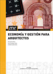Economía y gestión para arquitectos - Llorca Ponce, Alicia, Fernández Durán, Laura, Fernández Durán, Clemente (ISBN: 9788490483619)