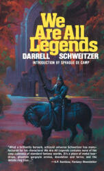 We Are All Legends - Darrell Schweitzer, L. Sprague De Camp (ISBN: 9781479477951)