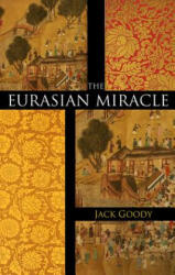 Eurasian Miracle - Jack Goody (ISBN: 9780745647944)