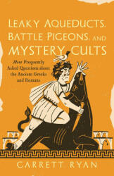 Leaky Aqueducts, Battle Pigeons, and Mystery Cults - RYAN GARRETT (2026)