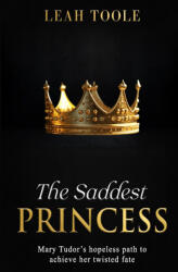 The Saddest Princess - Leah Toole (2023)