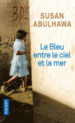 Le Bleu entre le ciel et la mer - Susan Abulhawa (2017)