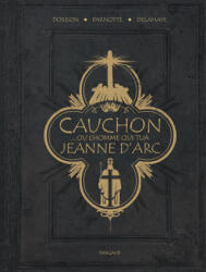 Cauchon, ou l'homme qui tua Jeanne d'Arc - Dorison Xavier, Delahaye Louis-David (2026)