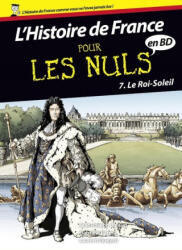 Histoire de France en BD Pour les Nuls - tome 7 Le Roi-Soleil - Jean-Joseph Julaud, Laurent Queyssi (2017)