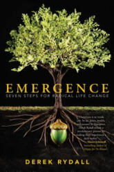 Emergence: Seven Steps for Radical Life Change (2015)